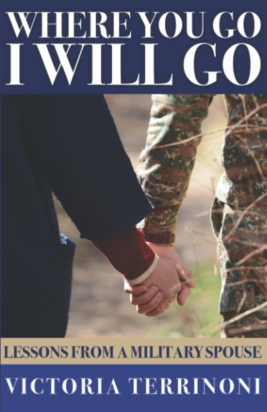 Where You Go, I Will Go: Lessons From a Military Spouse