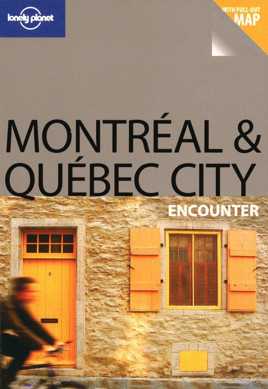 Montréal & Québec City Encounter (Lonely Planet Encounter)