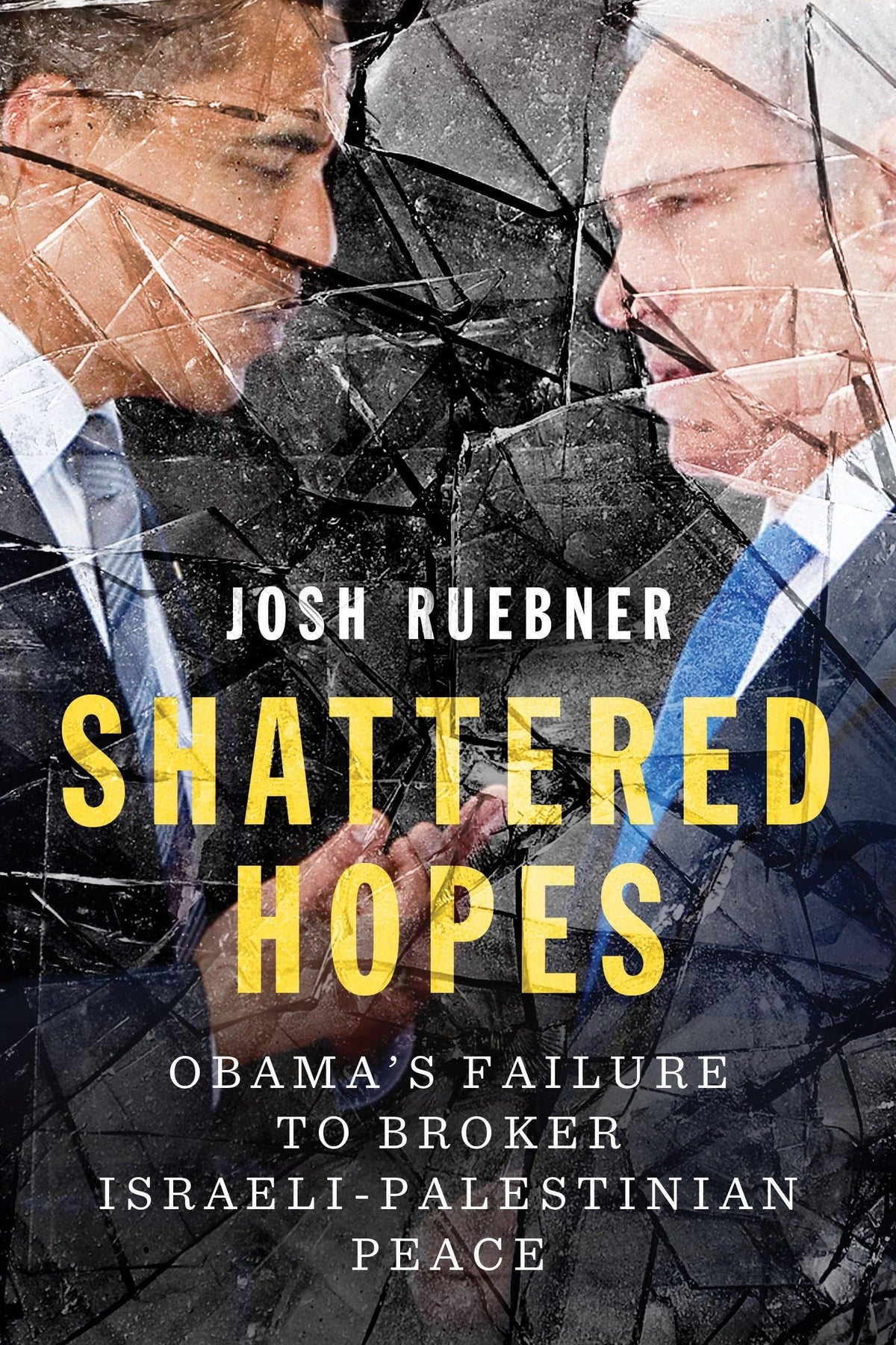 Shattered Hopes: Obama's Failure to Broker Israeli-Palestinian Peace