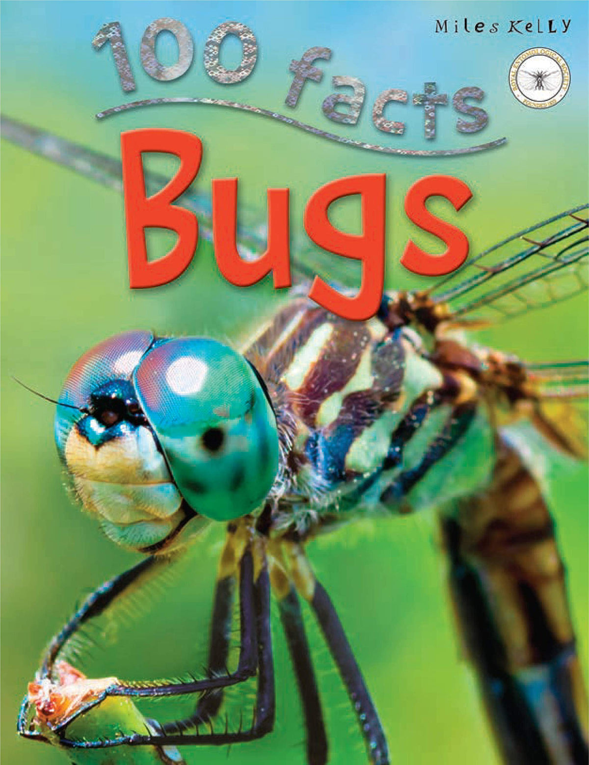 100 Facts - Bugs: Leap, Scuttle and Fly into the Creepy-crawly World of Insects and Bugs