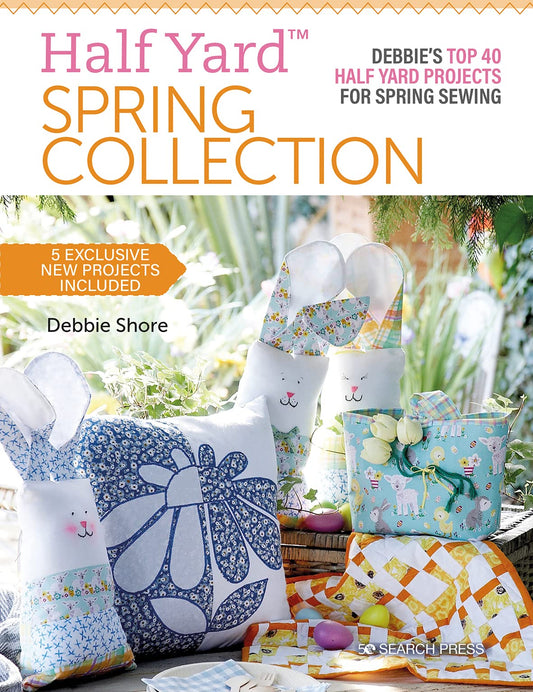Half Yard™ Spring Collection: Debbies top 40 half yard projects for spring sewing