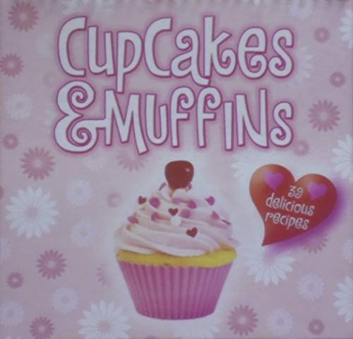 Cupcakes & Muffins: 39 Delicious Recipes