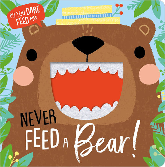 Never Feed a Bear! (Felt Teeth)