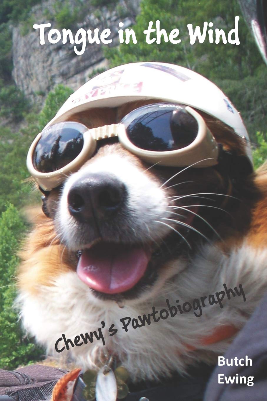 Tongue in the Wind: Chewy's Pawtobiography