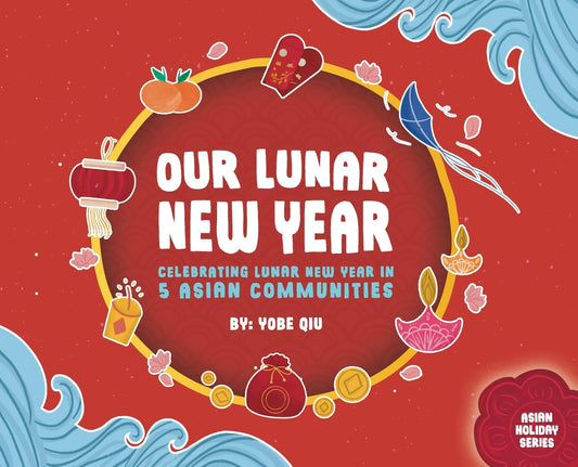 Our Lunar New Year (Asian Holiday)