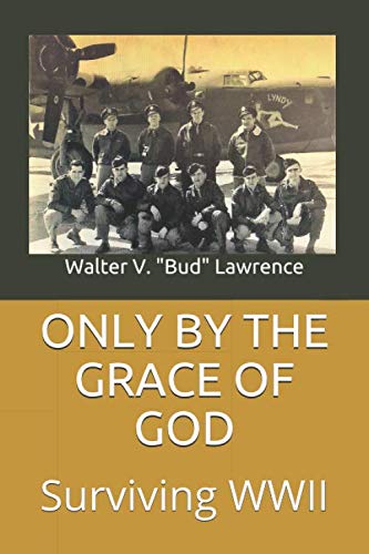Only By The Grace of God: Surviving WWII