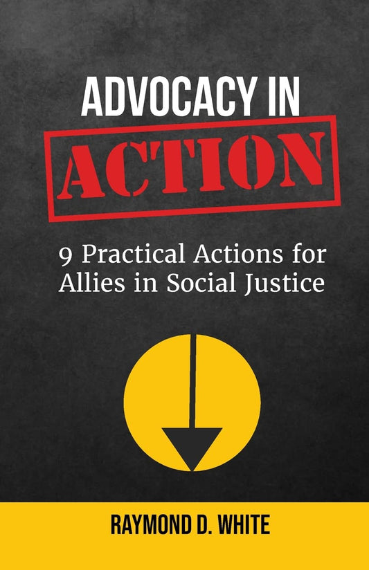 Advocacy in Action: 9 Practical Actions for Allies in Social Justice