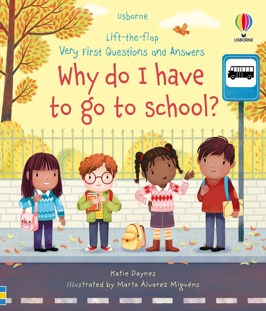 Very First Questions and Answers Why do I have to go to school?: An Empowering First Day of School Book for Kids – A Lift-the-Flap Book About Building Confidence for Children (Ages 3-5)