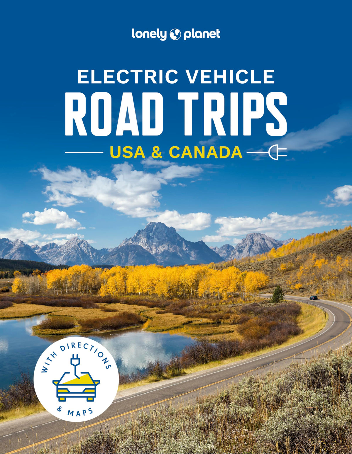 Lonely Planet Electric Vehicle Road Trips USA & Canada: 60 Magnificent Routes | Features Drive Overview, Plan & Prepare Guide | Find Nearby Charging Stations & Accommodation