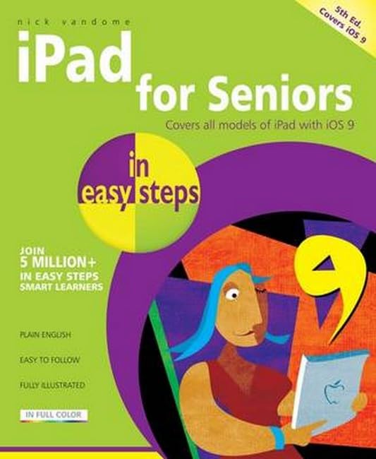 iPad for Seniors in easy steps: Covers iOS 9