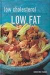 Low Cholesterol Low Fat Step By Step Recipes for a Healthier Lifestyle