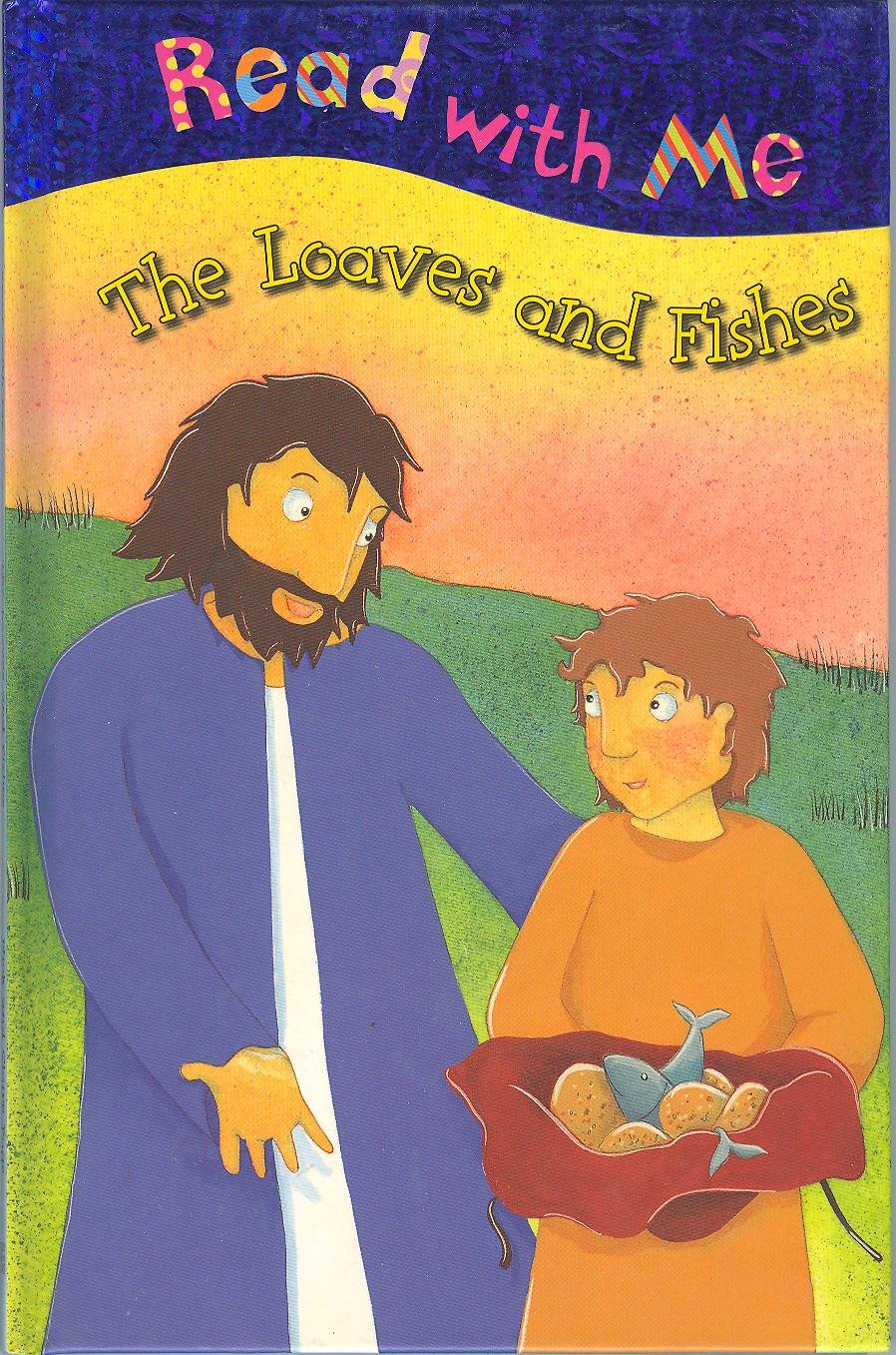 The Loaves and Fishes (Read with me)