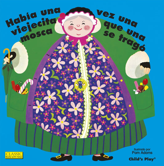 Habia Una Vez Una Viejecita Que Una Mosca Se Trago. (Classic Books with Holes 8x8) (Spanish Edition) (English and Spanish Edition)