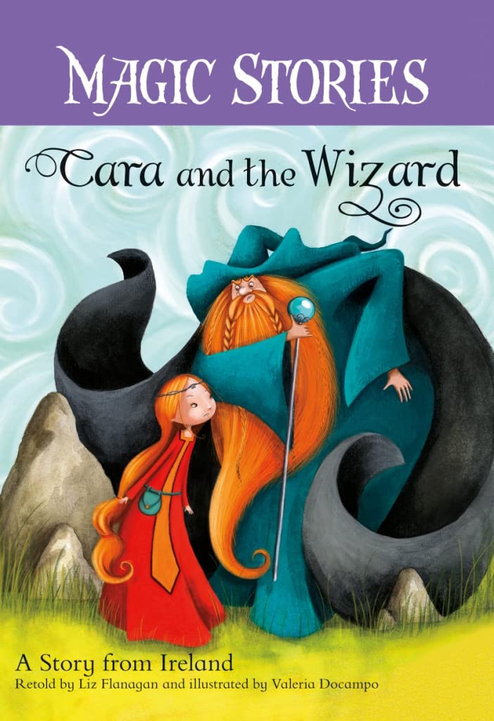 Cara and the Wizard: A Story from Ireland (Magic Stories)