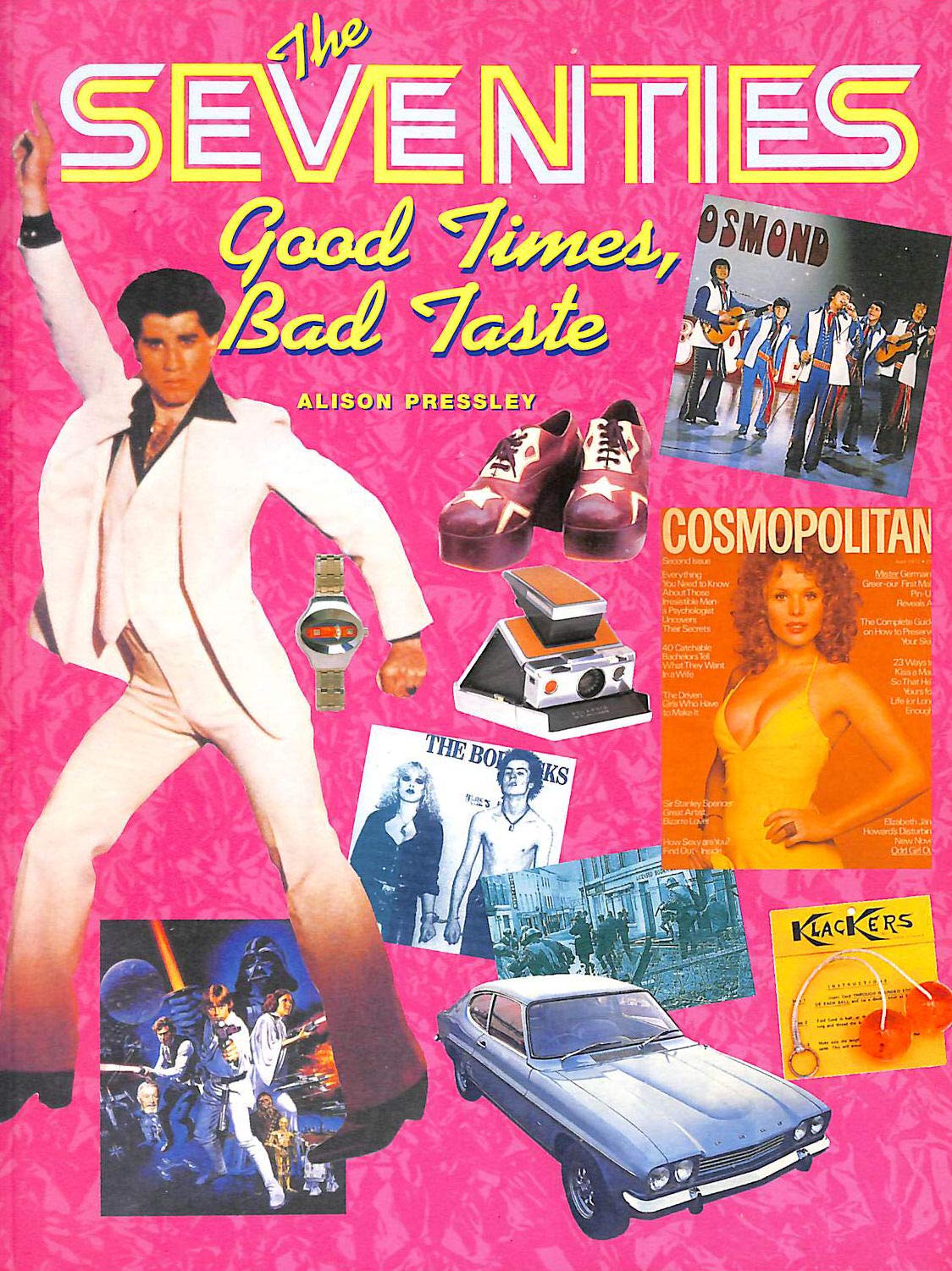 The Seventies : Good Times, Bad Taste