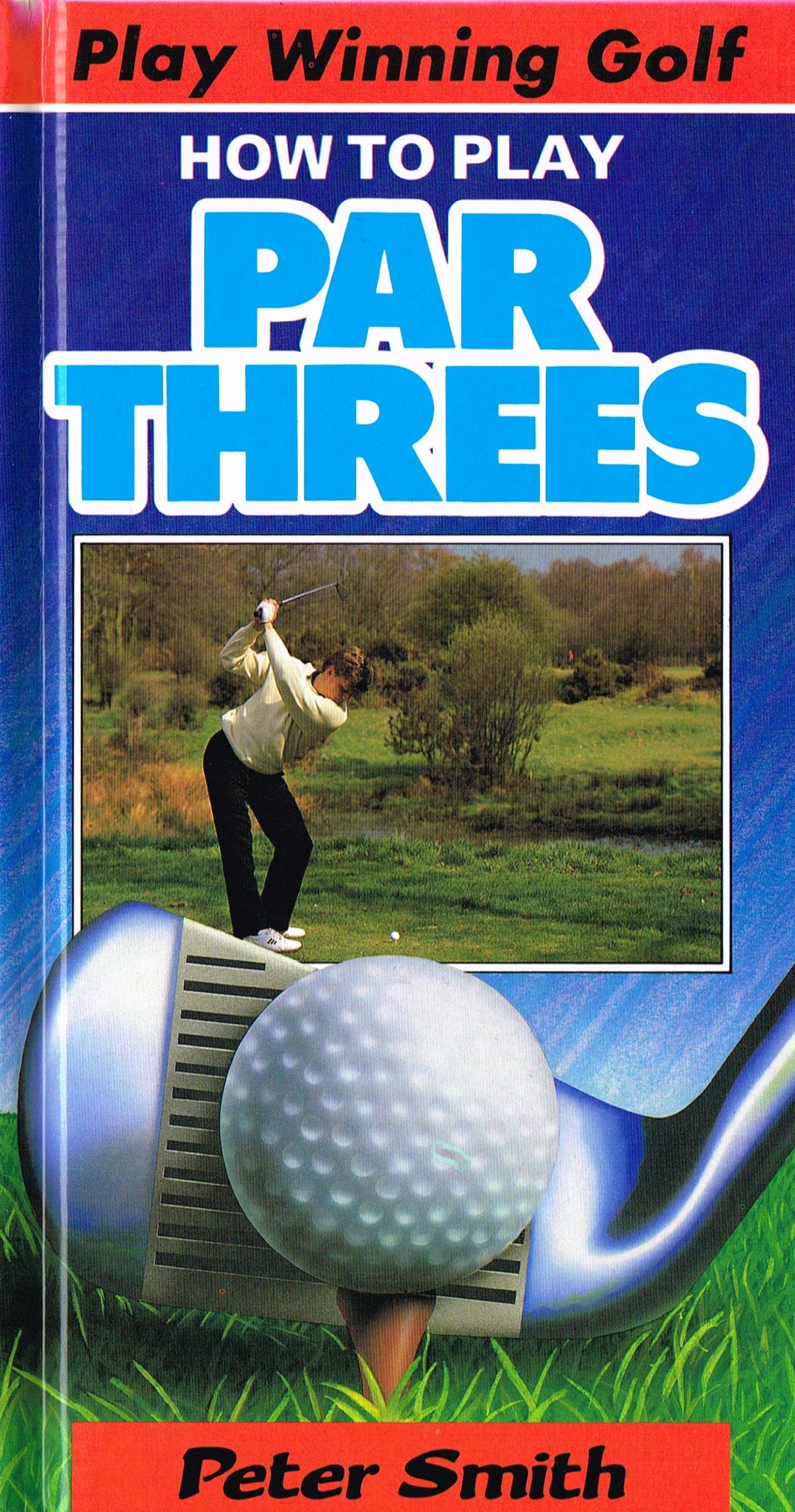 How to Play Par Threes (Play Winning Golf)
