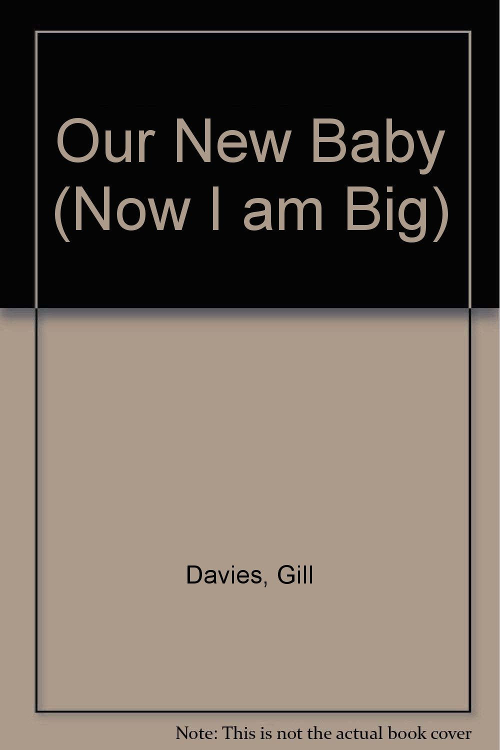 Now I Am Big: Our New Baby