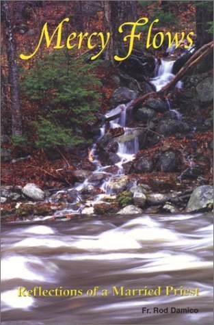 Mercy Flows: Reflections of a Married Priest