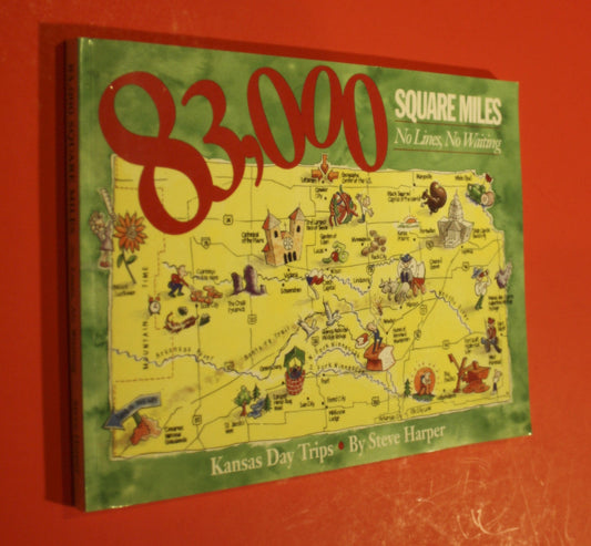 83,000 Square Miles, Kansas Day Trips: No Lines No Waiting