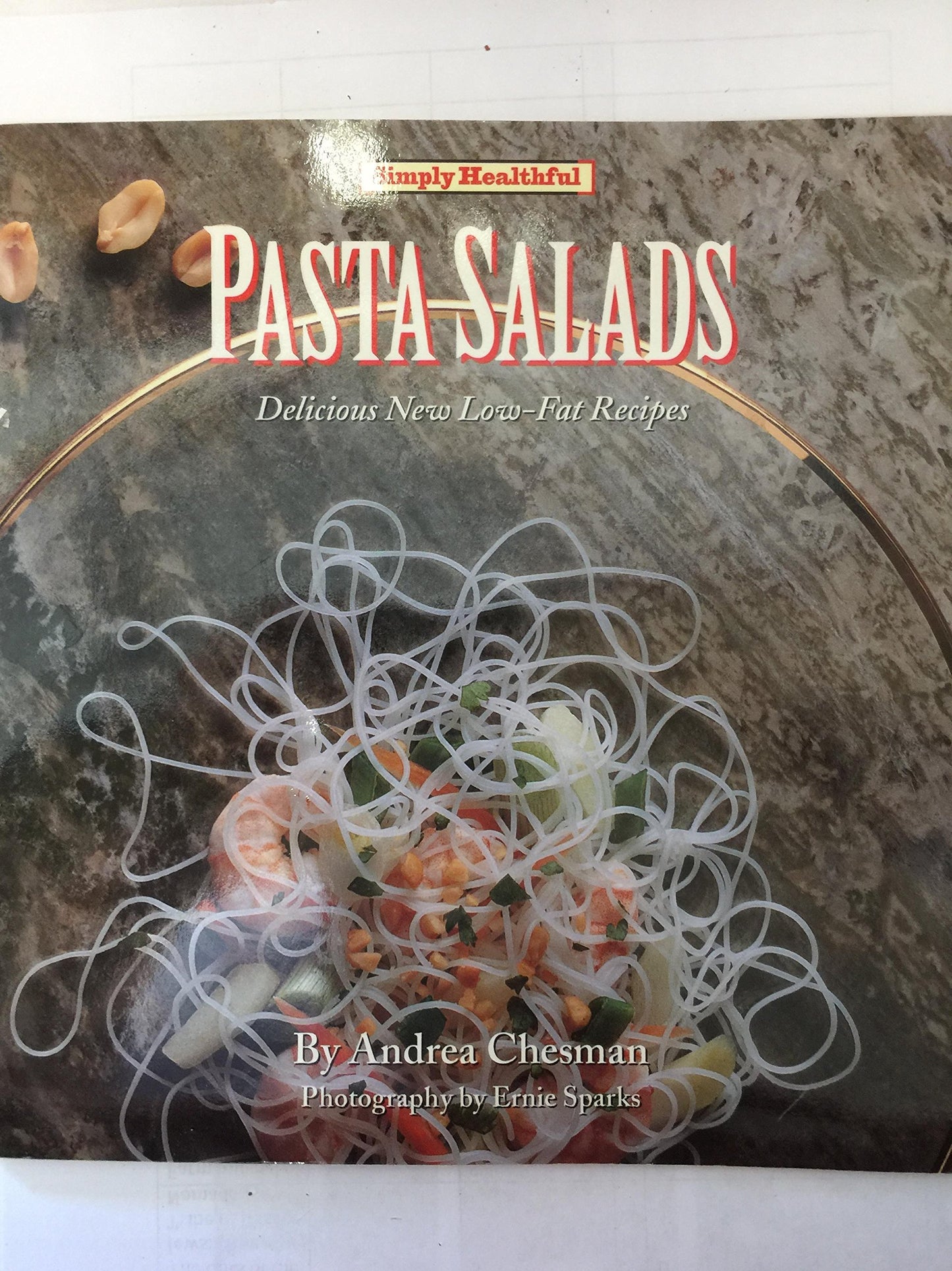 Simply Healthful Pasta Salads: Delicious New Low-Fat Recipes