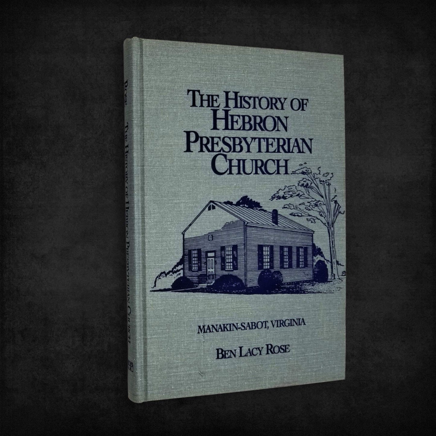 The history of Hebron Presbyterian Church, Manakin-Sabot, Virginia