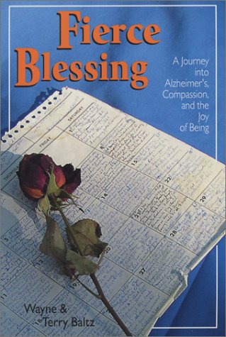 Fierce Blessing: A Journey into Alzheimer's, Compassion, and the Joy of Being