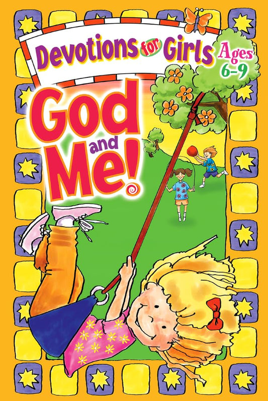 God and Me! Devotions for Girls Ages 6-9