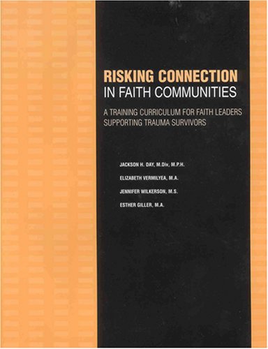 Risking Connection in Faith Communities: A Training Curriculum for Faith Leaders Supporting Trauma Survivors