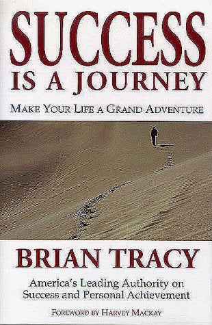 Success Is a Journey: Make Your Life a Grand Adventure