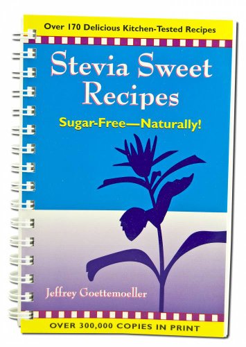 Stevia Sweet Recipes: Sugar-Free―Naturally!