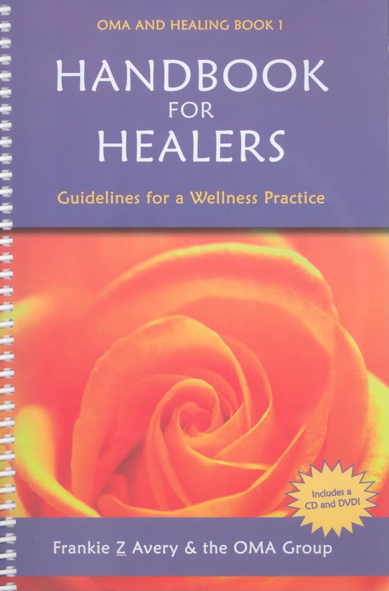 Handbook for Healers: Guidelines for a Wellness Practice (Oma and Healing)