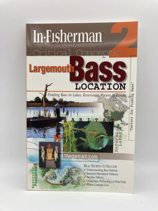 Largemouth Bass Location: Finding Bass in Lakes, Reservoirs, Rivers & Ponds (Critical Concepts)