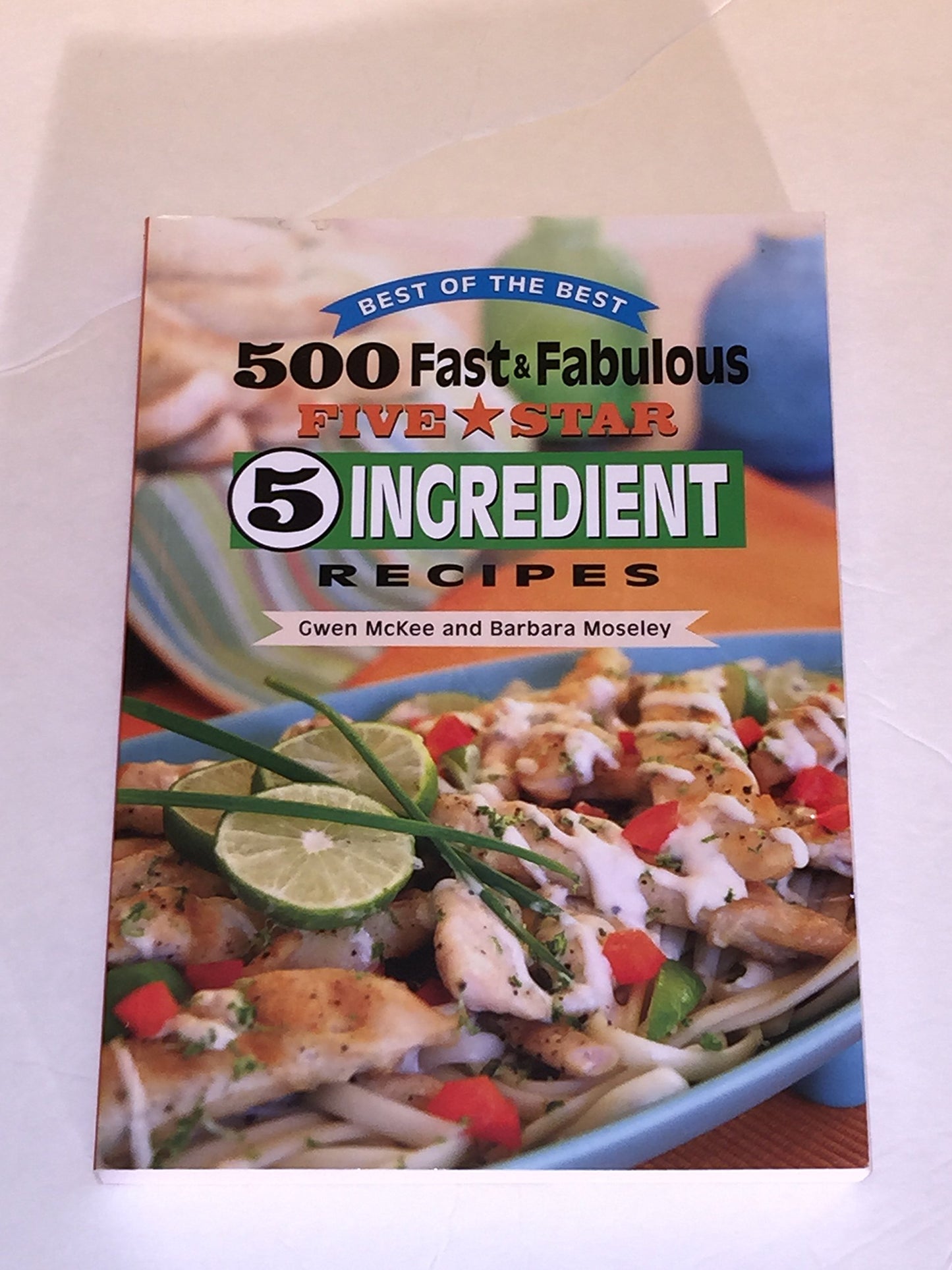 500 Fast & Fabulous 5-Star 5-Ingredient Recipes Cookbook