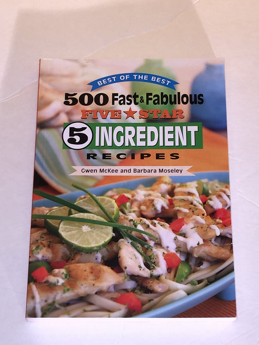 500 Fast & Fabulous 5-Star 5-Ingredient Recipes Cookbook