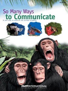 So Many Ways to Communicate: A new way to explore the animal kingdom