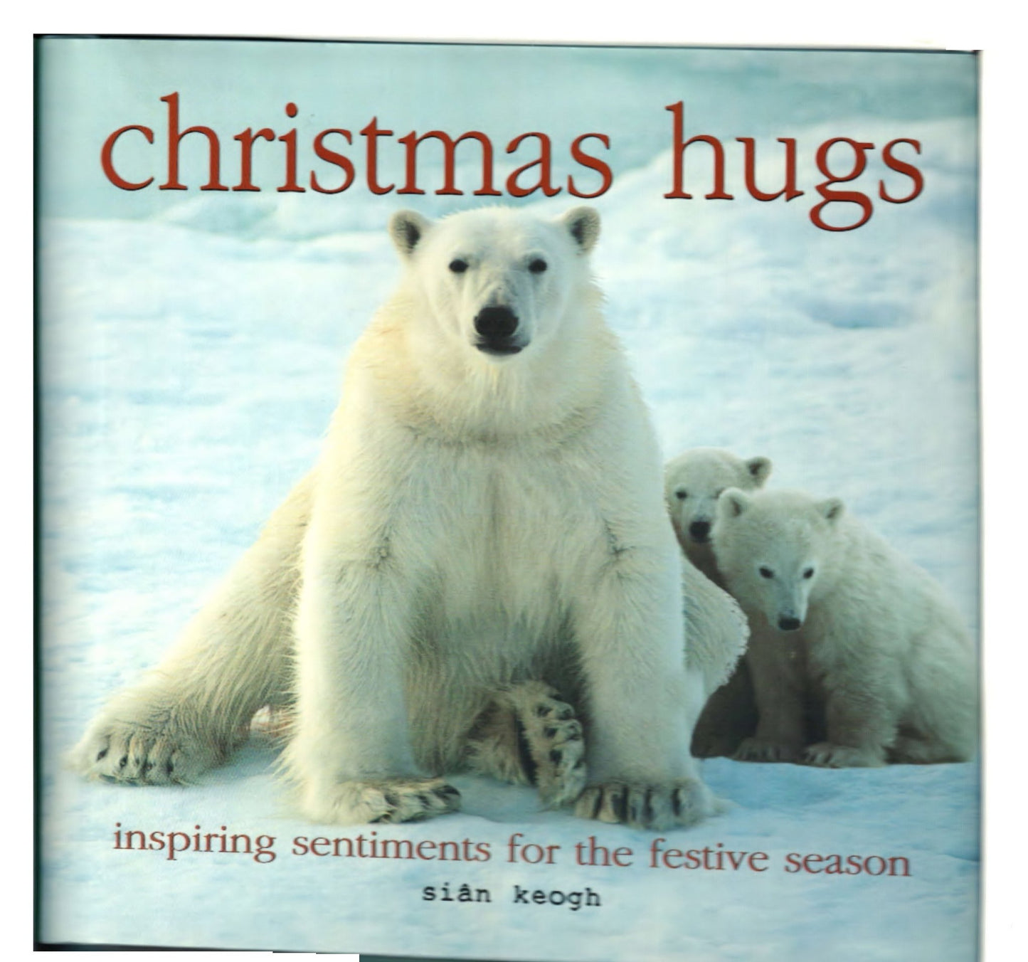 Christmas Hugs: Inspiring Sentiments for the Festive Season