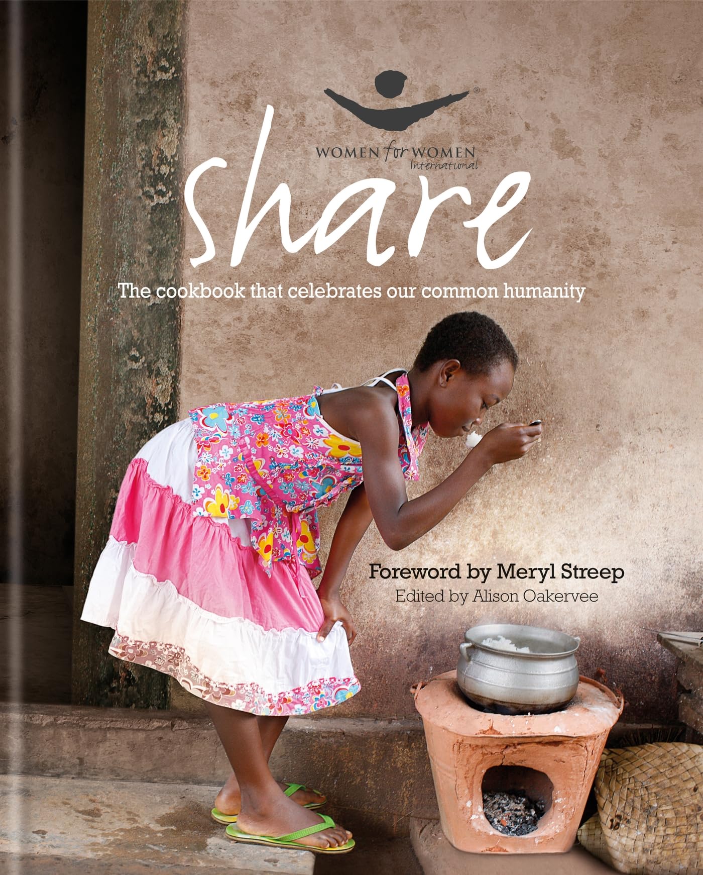 Share: The Cookbook that Celebrates Our Common Humanity (Women for Women International)