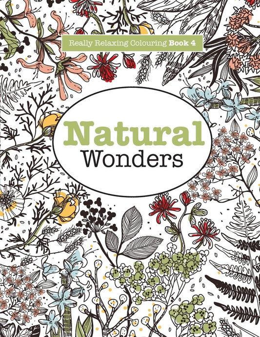 Really RELAXING Colouring Book 4: Natural Wonders: A Colourful Journey Through the Natural World (Really RELAXING Colouring Books)