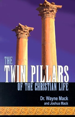 The Twin Pillars of the Christian Life: Effective Prayer and Disciplined Bible Study