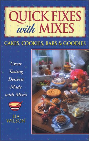 Quick Fixes With Mixes: Cakes, Cookies, Bars and Goodies