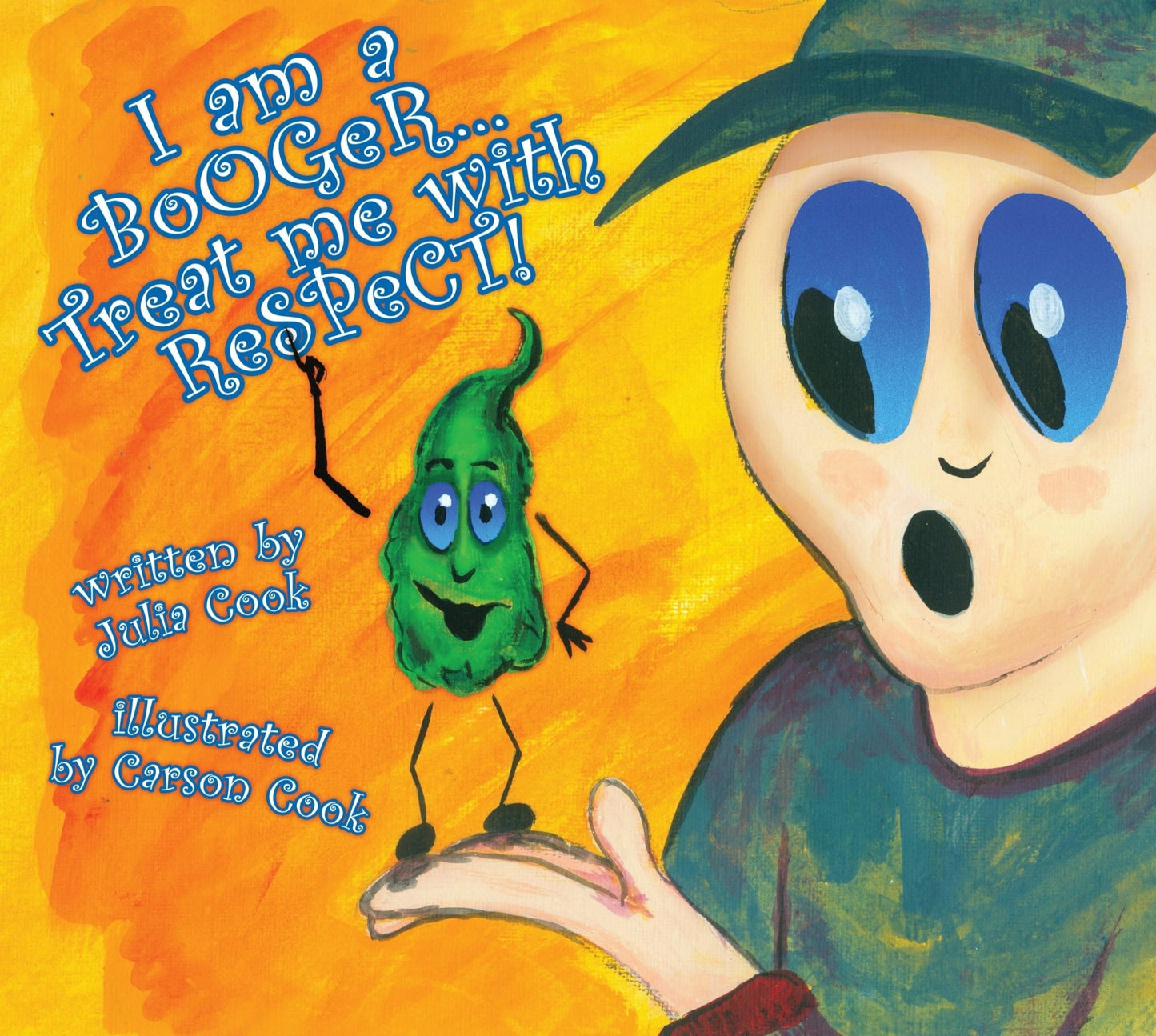 I am a Booger, Treat Me with Respect: A Picture Book About Health and Hygiene
