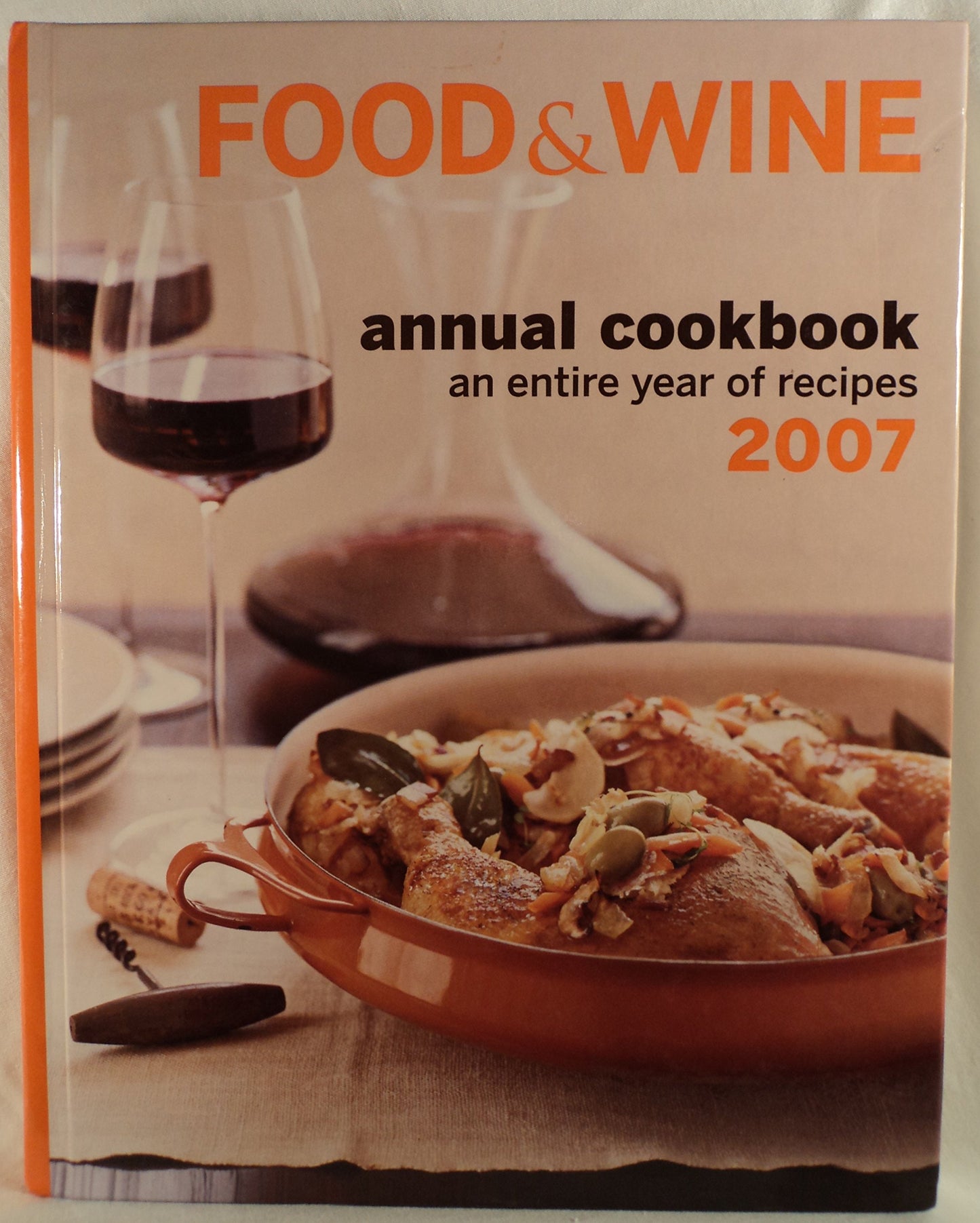 Food & Wine Annual Cookbook 2007: An Entire Year of Recipes