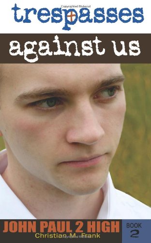 Trespasses Against Us (John Paul 2 High, 2)