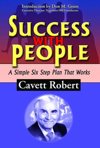 Success With People: A Simple Six Step Plan That Works