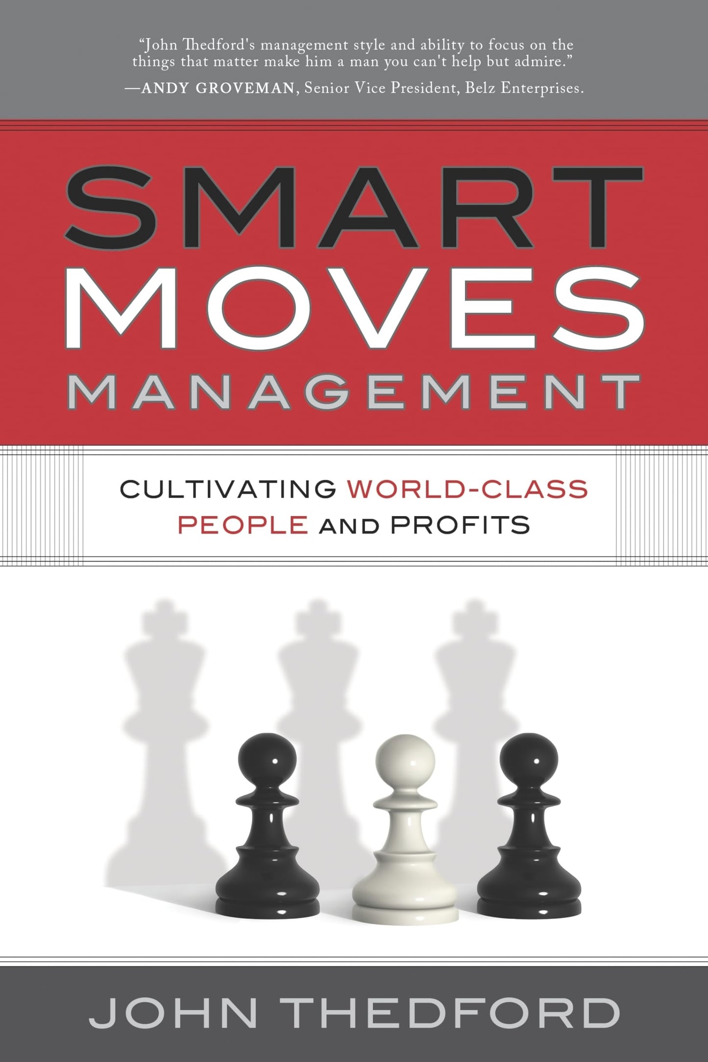 Smart Moves Management: Cultivating World Class People and Profits
