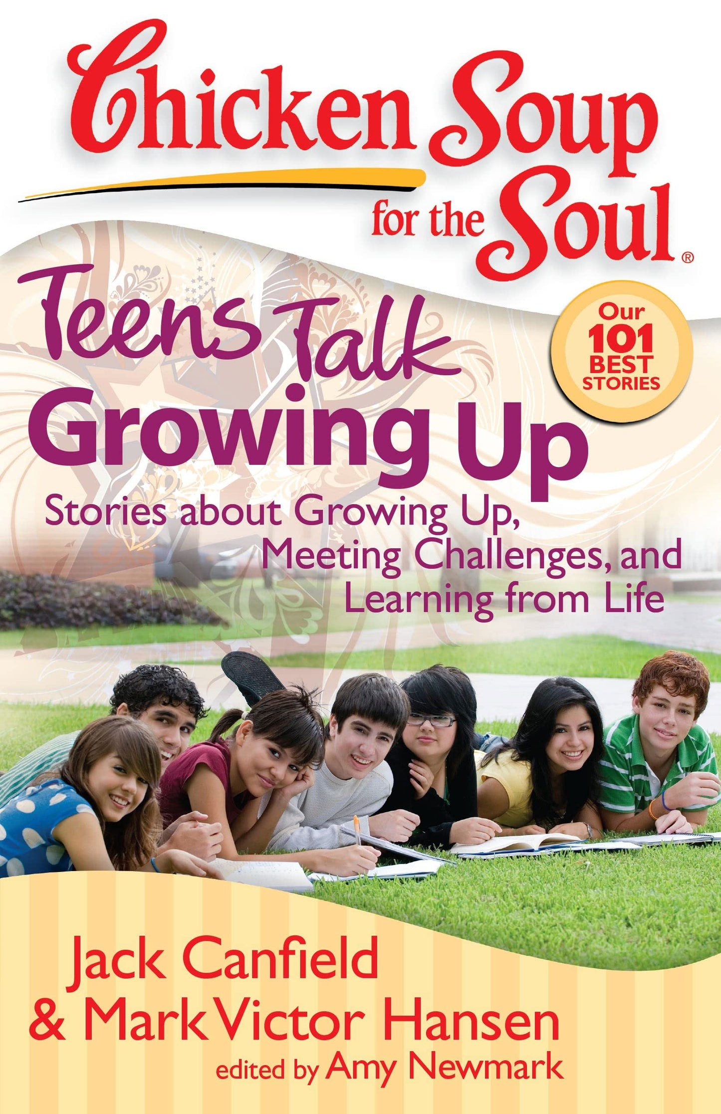 Chicken Soup for the Soul: Teens Talk Growing Up: Stories about Growing Up, Meeting Challenges, and Learning from Life