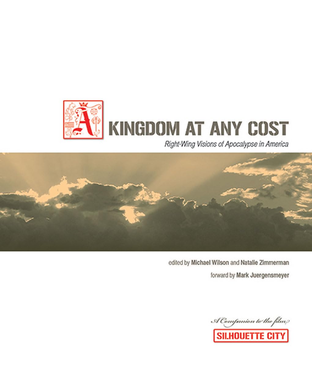 A Kingdom at Any Cost: Right-Wing Visions of Apocalypse in America