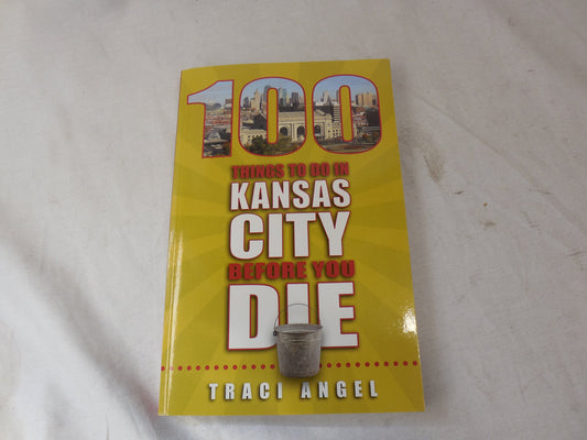 100 Things to Do in Kansas City Before You Die