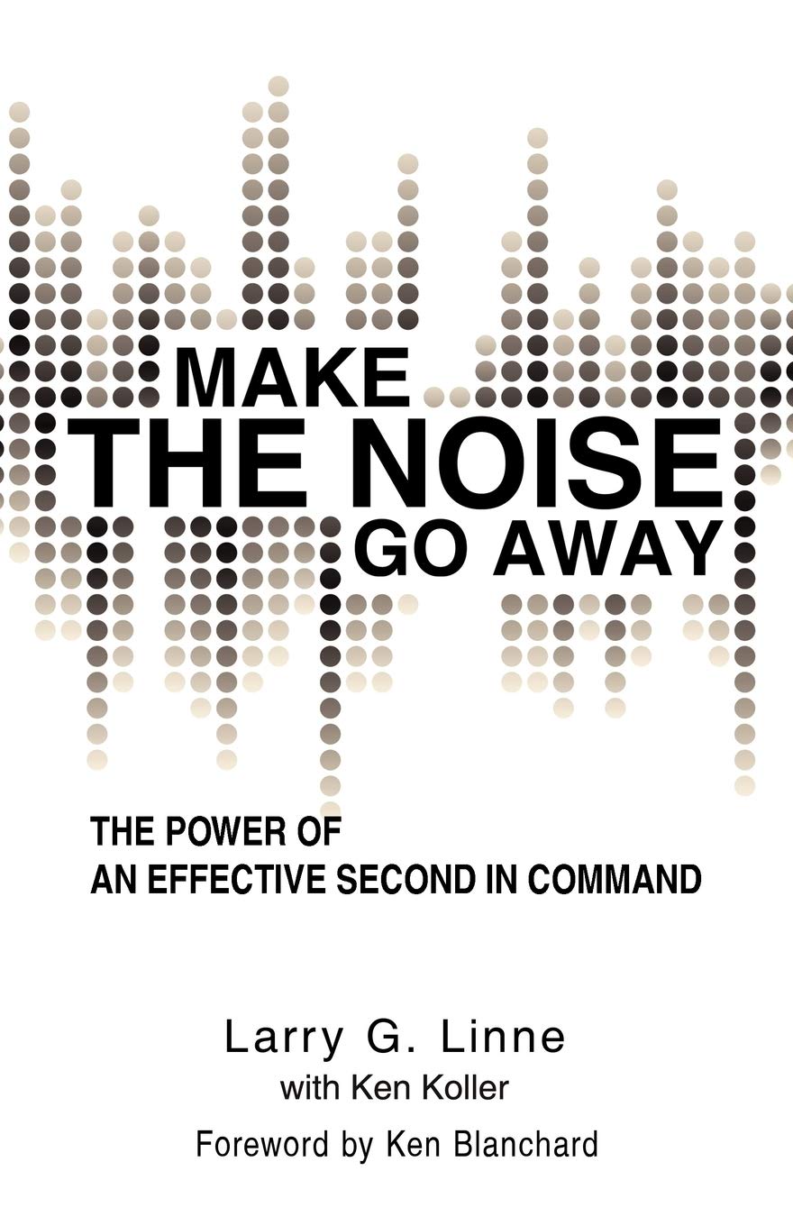 Make The Noise Go Away: The Power Of An Effective Second-In-Command