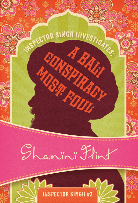 Inspector Singh Investigates: A Bali Conspiracy Most Foul (Inspector Singh, 2)